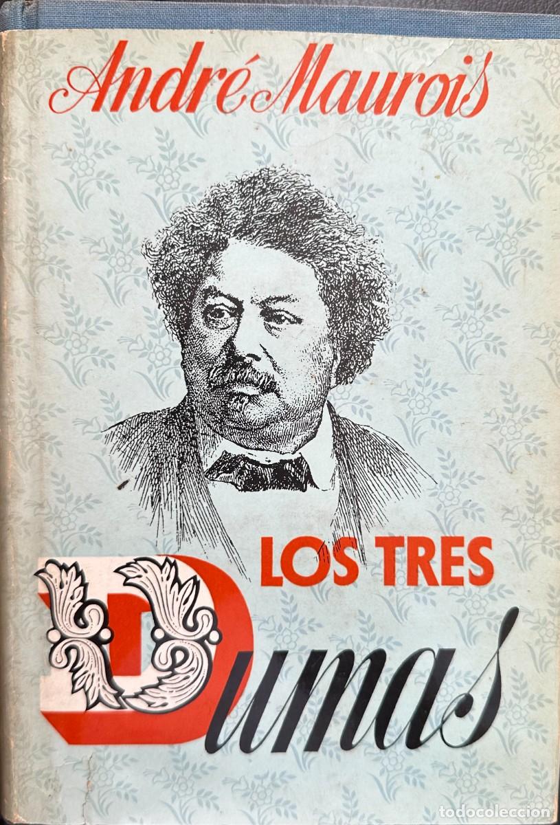 Libros de segunda mano: Maurois, Andr&eacute;. Los tres Dumas - Foto 1