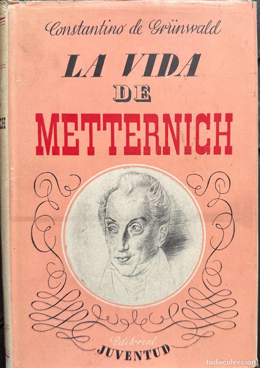 Libros de segunda mano: Gr&uuml;nwald, Constantino de. La vida de Metternich. - Foto 1