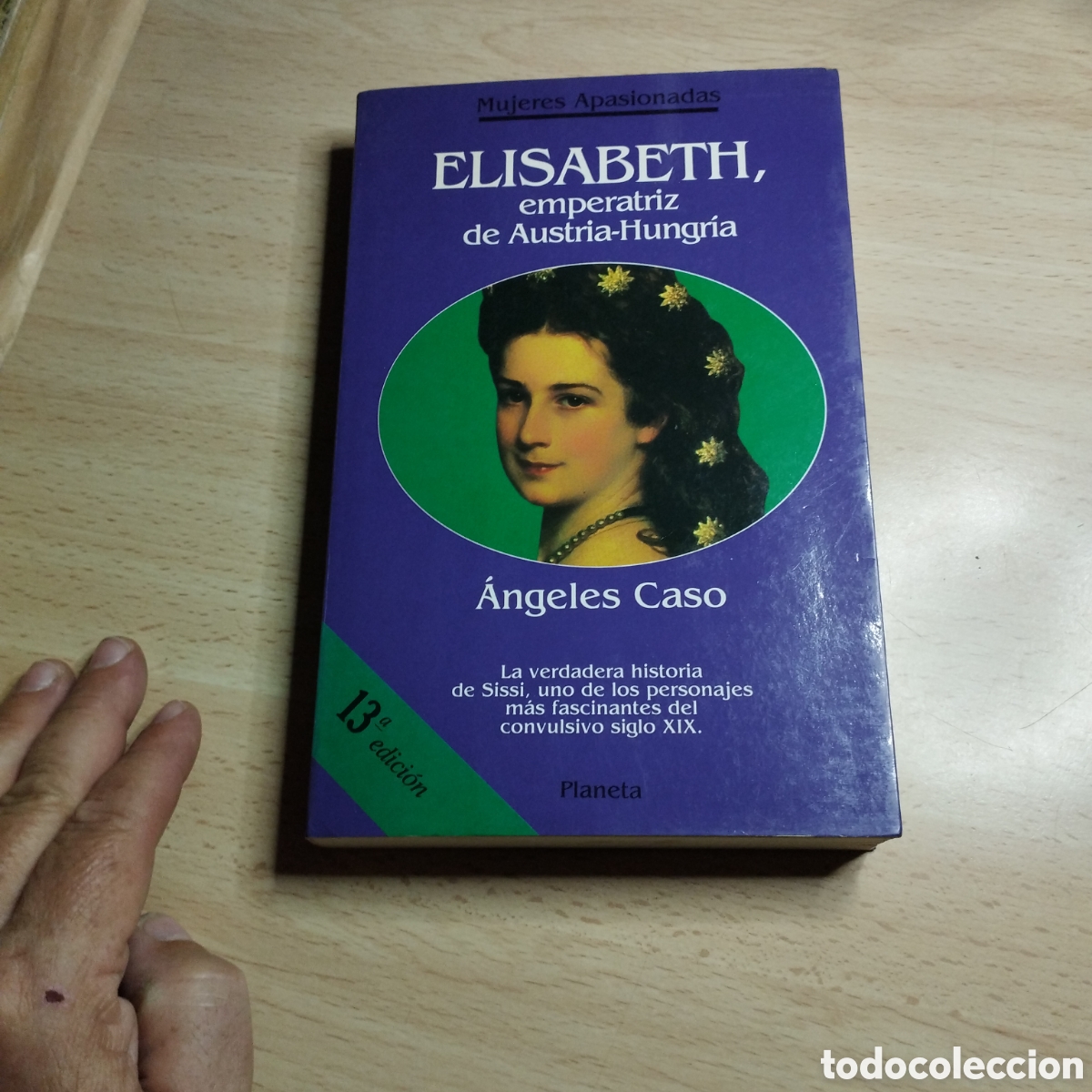 Libri di seconda mano: Elizabeth, emperatriz de Austria - Hungr&iacute;a. &Aacute;ngeles Caso. 1994. Planeta. Mujeres Apasionadas.