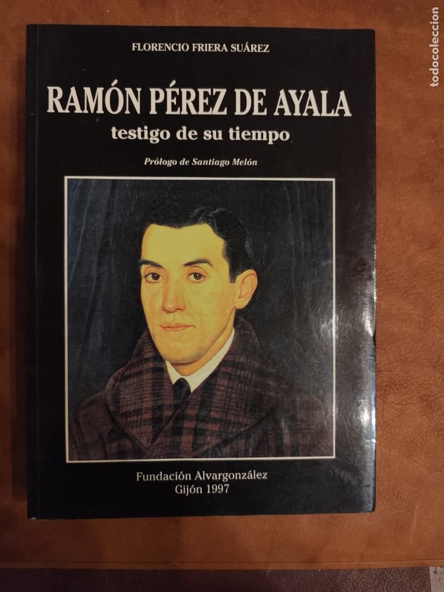 Second hand books: Florencio Friera Su&aacute;rez. RAM&Oacute;N P&Eacute;REZ DE AYALA. TESTIGO DE SU TIEMPO.