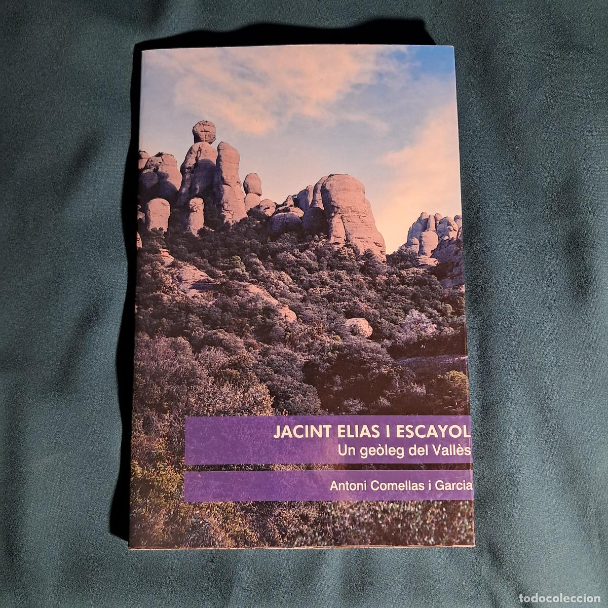 Libros de segunda mano: JACINT ELIAS I ESCAYOL. UN GE&Ograve;LEG DEL VALL&Egrave;S. Antoni Comellas i Garcia. 2011