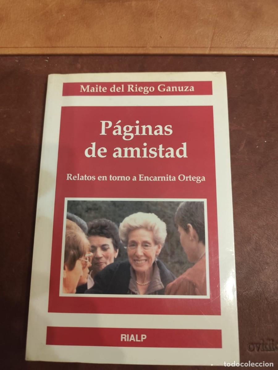 Libros de segunda mano: Maite del Riego Ganuza. P&Aacute;GINAS DE AMISTAD. RELATOS EN TORNO A ENCARNITA ORTEGA.