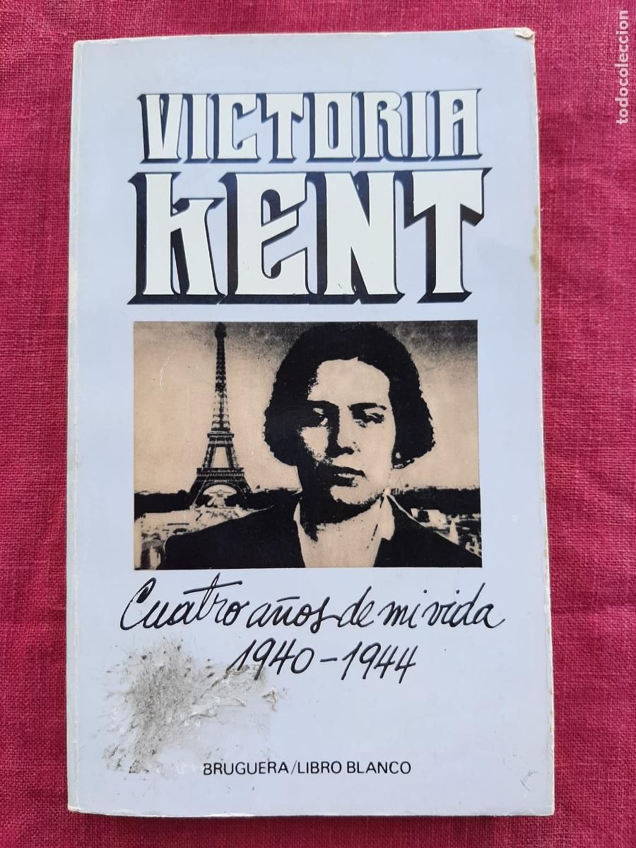 Gebrauchte B&uuml;cher: Cuatro a&ntilde;os de mi vida 1940-1944 - Kent, Victoria