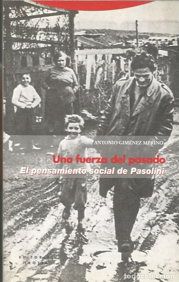 Libri di seconda mano: UNA FUERZA DEL PASADO - ANTONIO GIM&Eacute;NEZ MERINO FIRMADO Y DEDICADO POR EL AUTOR