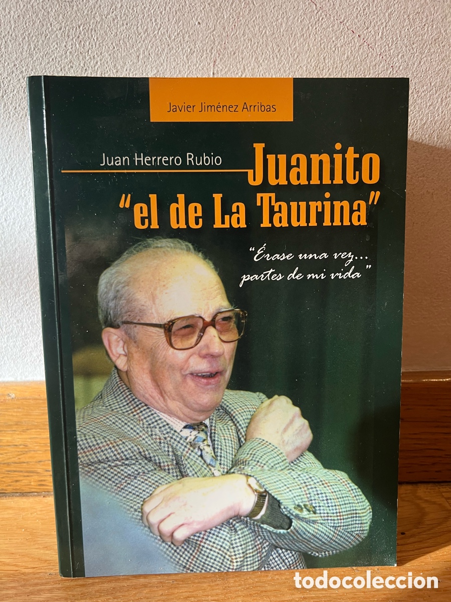 Livres d'occasion: Javier Jim&eacute;nez Arribas Juan Herrero Rubio Juanito &rdquo;el de La Taurina&rdquo;