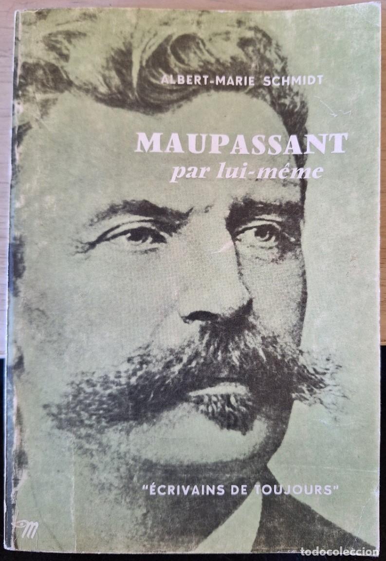 Second hand books: MAUPASSANT PAR LUI MEME. - SCHMIDT, Albert Marie.