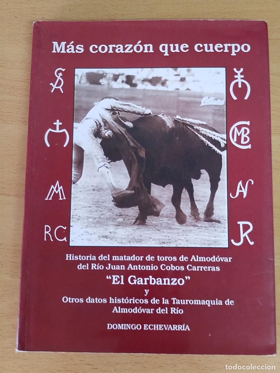 Livres d'occasion: M&aacute;s coraz&oacute;n que cuerpo. Historia del matador de toros Juan Antonio Cobos Carreras EL GARBANZO