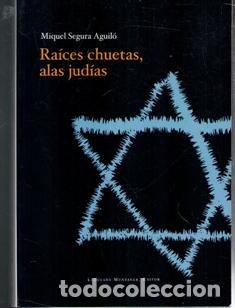 Livres d'occasion: Ra&iacute;ces chuetas, alas jud&iacute;as, Miguel Segura Aguil&oacute;