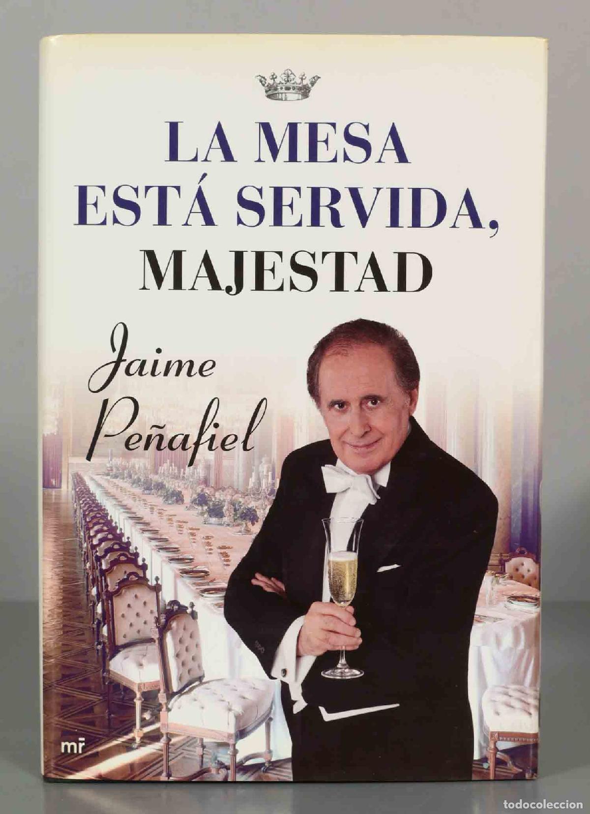 Livres d'occasion: La mesa est&aacute; servida, Majestad Pe&ntilde;afiel, Jaime