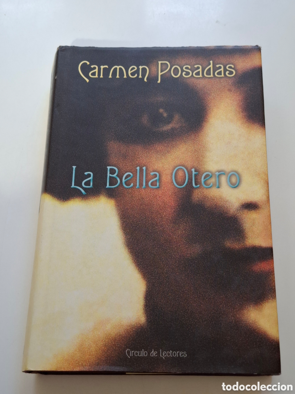 Livres d'occasion: L26. La Bella Otero - Carmen Posadas, C&iacute;rculo De Lectores 2001.