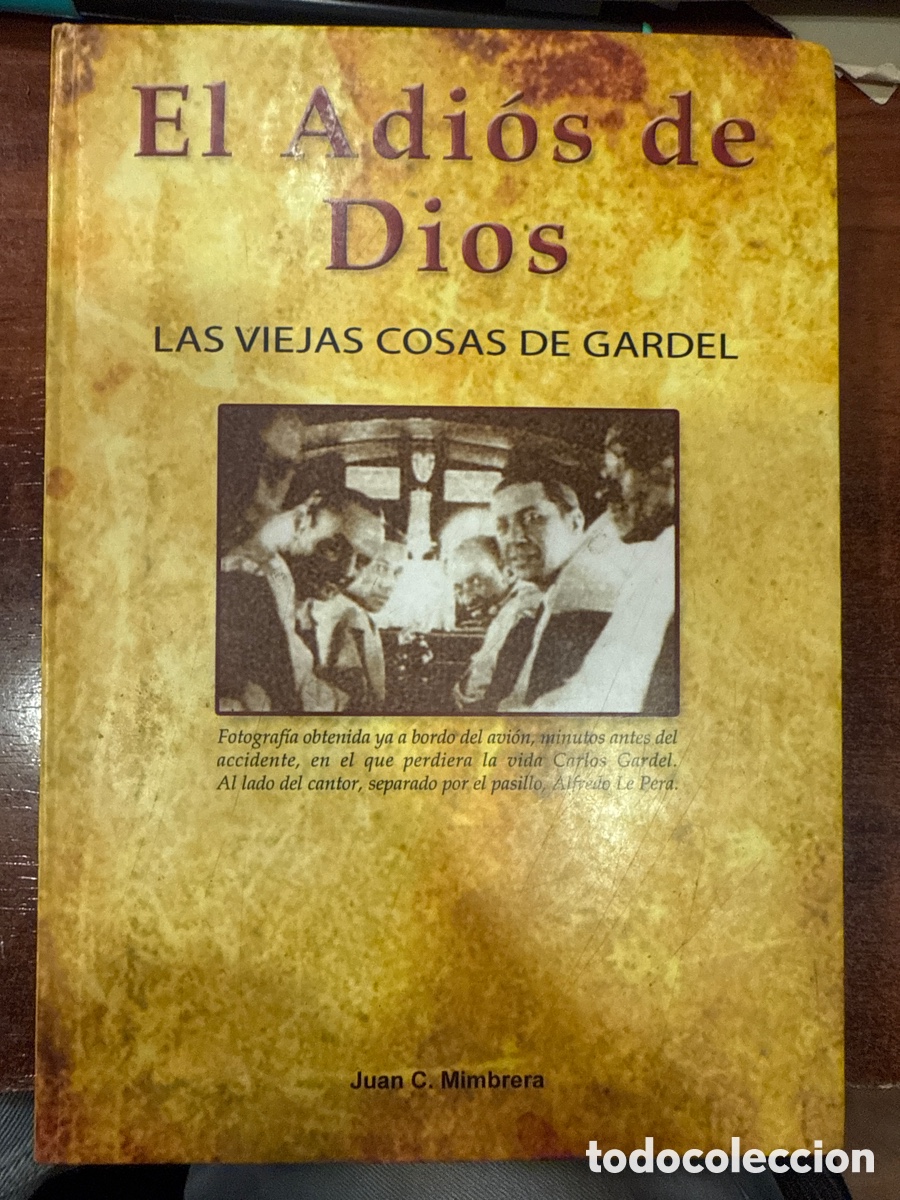 Second hand books: MIMBRERA, Juan C. El adi&oacute;s de Dios: Las viejas cosas de Gardel