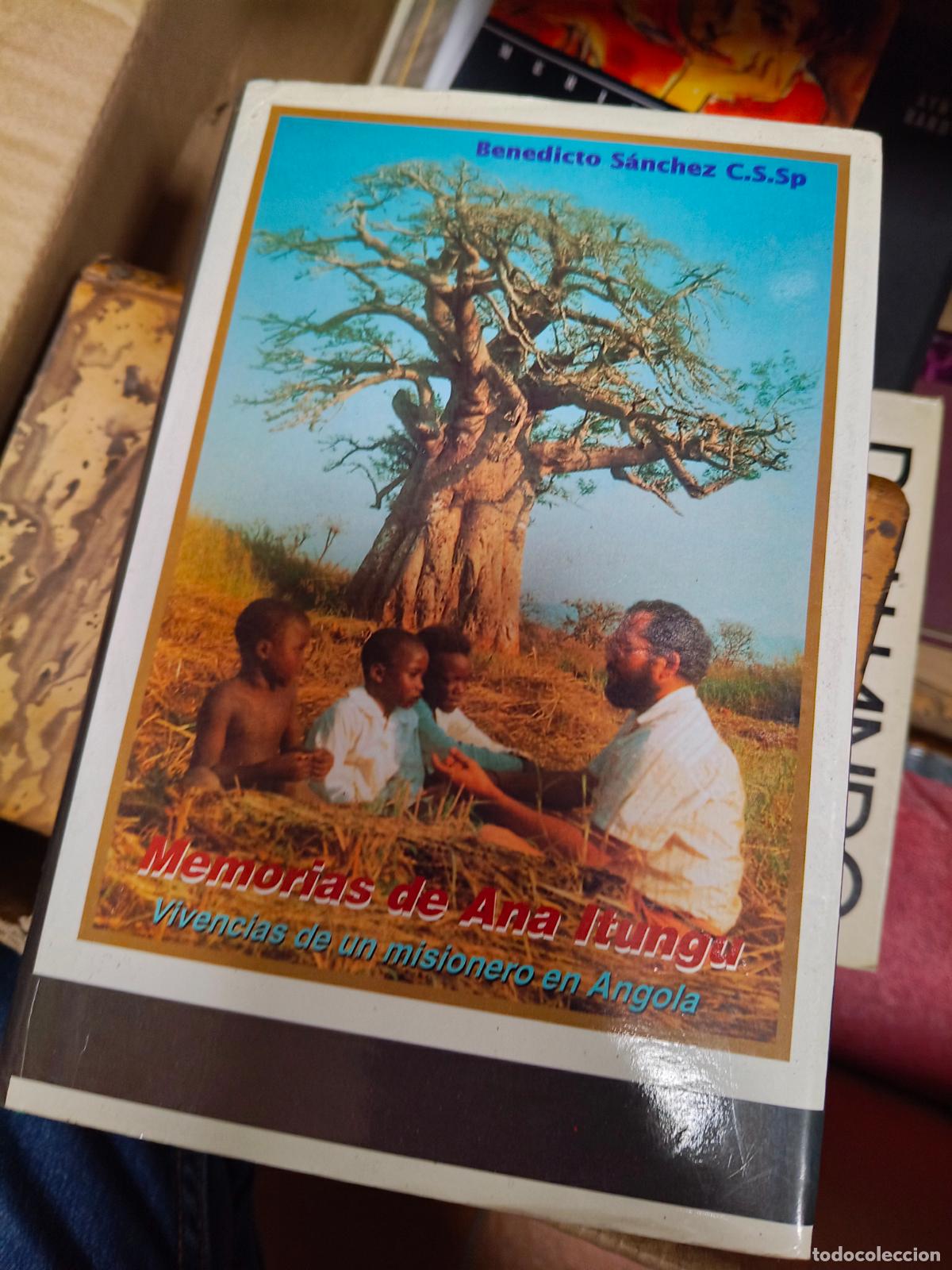 Libros de segunda mano: Memorias de Ana Itungu: vivencias de un misionero en Angola.- S&aacute;nchez Pe&ntilde;a, Benedicto