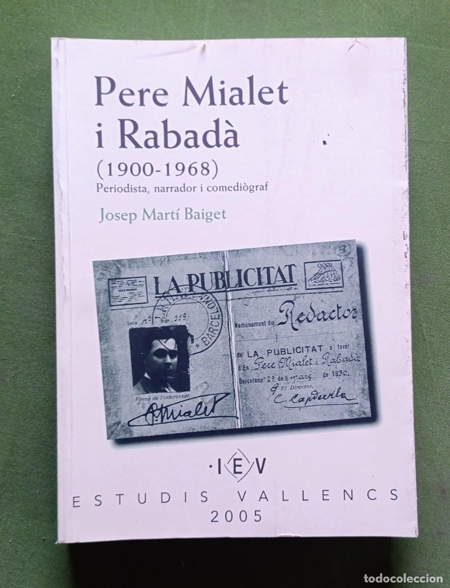 Gebrauchte B&uuml;cher: PERE MIALET I RABAD&Agrave;. (1900-1968) PERIODISTA, NARRADOR I COMEDI&Oacute;GRAF - JOSEP MART&Iacute; BAIGET.