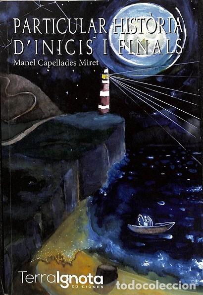 Livres d'occasion: PARTICULAR HIST&Ograve;RIA D'INICIS I FINALS - CAPELLADES MIRET, MANEL - TERRALGNOTA - 2019
