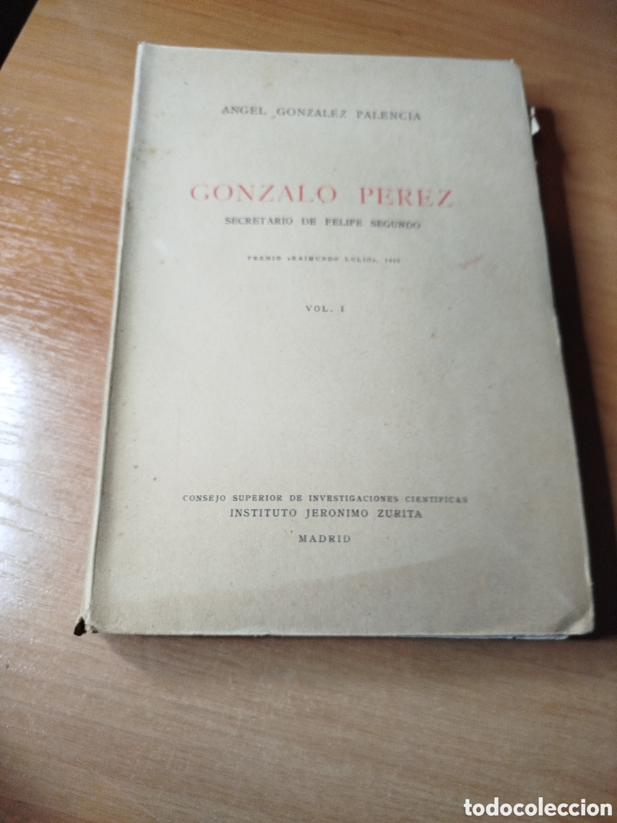 Gebrauchte B&uuml;cher: Gonzalo P&eacute;rez secretario de Felipe segundo. &Aacute;ngel Gonz&aacute;lez Palencia. Firma del autor.