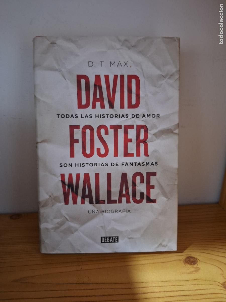 Gebrauchte B&uuml;cher: David Foster Wallace. Una biograf&iacute;a - D.T. Max