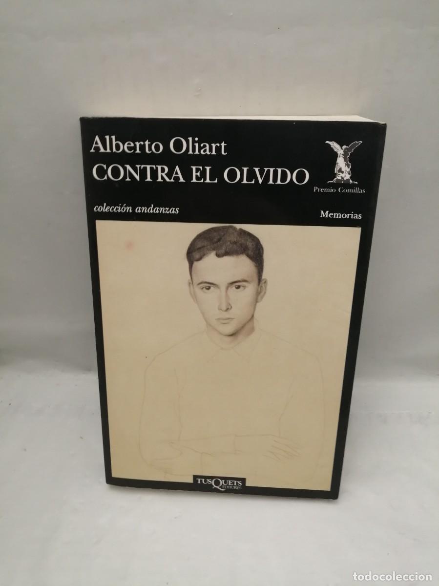 Gebrauchte B&uuml;cher: Alberto Oliart: Contra el olvido (Primera edici&oacute;n, Colecci&oacute;n: Andanzas)