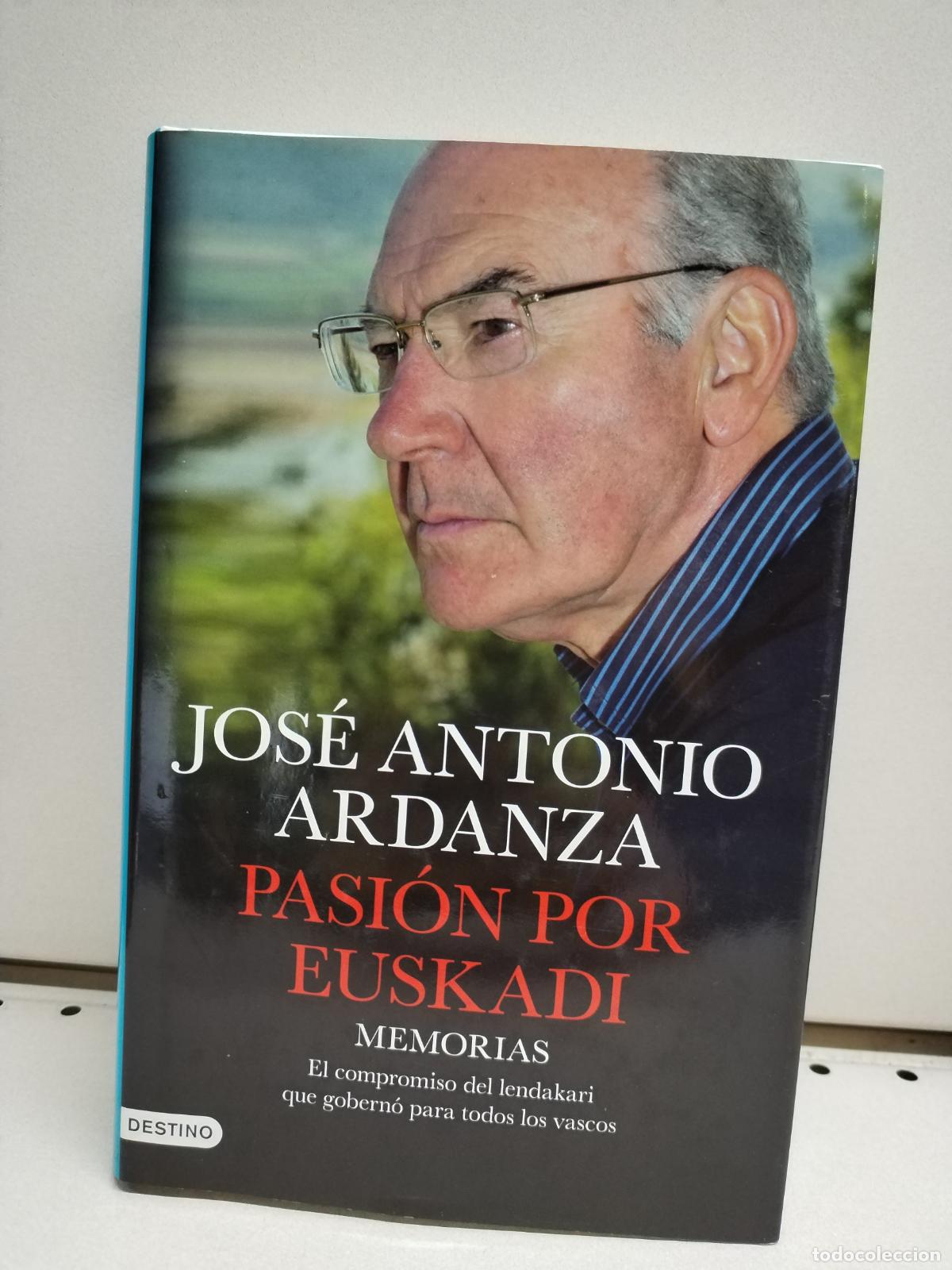 Livres d'occasion: Pasi&oacute;n por Euskadi: Memorias. El compromiso del lendakari que gobern&oacute; para todos los vascos - Ardanz
