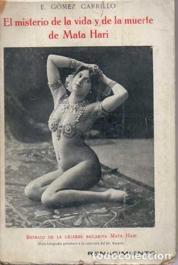 Gebrauchte B&uuml;cher: EL MISTERIO DE LA VIDA Y DE LA MUERTE DE MATA HARI. - GOMEZ CARRILLO, E.