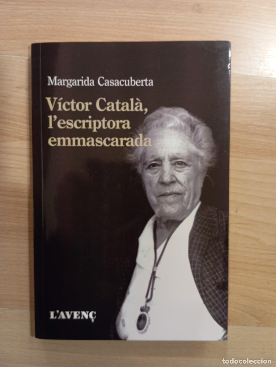 Libros de segunda mano: V&iacute;ctor Catal&agrave;, lescriptora emmascarada. Margarida Casacuberta. - Foto 1