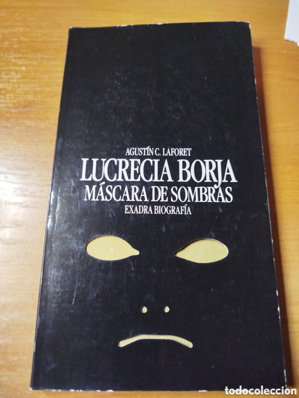 Libros de segunda mano: M&aacute;scara de sombras. Lucrecia Borja.exadra biograf&iacute;a. Agust&iacute;n laforet