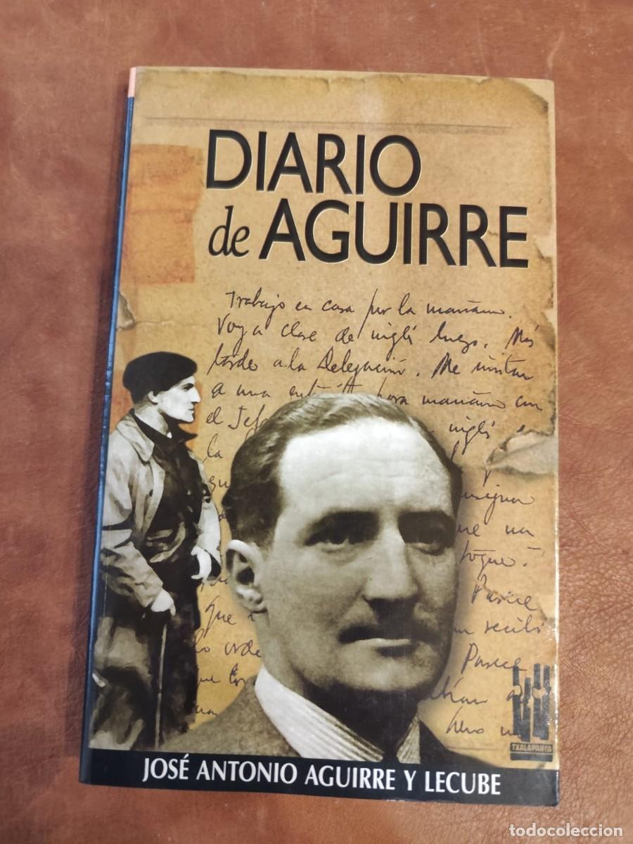Libros de segunda mano: Jos&eacute; Antonio Aguirre Lecube. DIARIO DE AGUIRRE. Edici&oacute;n a cargo de I&ntilde;aki Ega&ntilde;a.