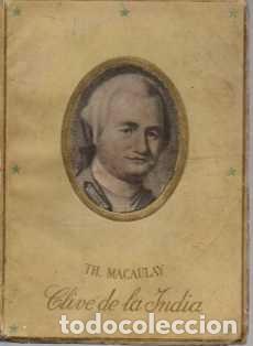 Libros de segunda mano: CLIVE DE LA INDIA. - MACAULAY, T.B.