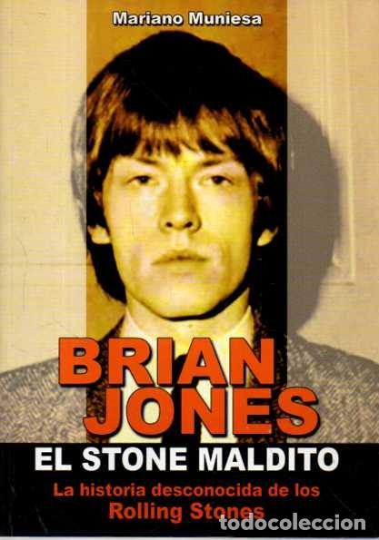 Libros de segunda mano: BRIAN JONES. EL STONE MALDITO. LA HISTORIA DESCONOCIDA DE LOS ROLLING STONES. - MUNIESA, Mariano.
