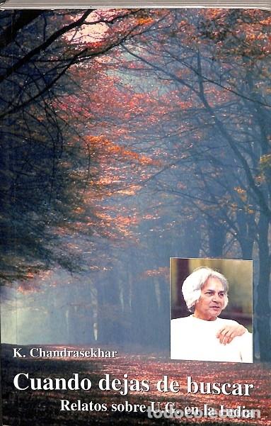 Gebrauchte B&uuml;cher: CUANDO DEJAS DE BUSCAR. RELATOS U.G. INDIA. - K. CHANDRASEKHAR - GULAAB - 2002