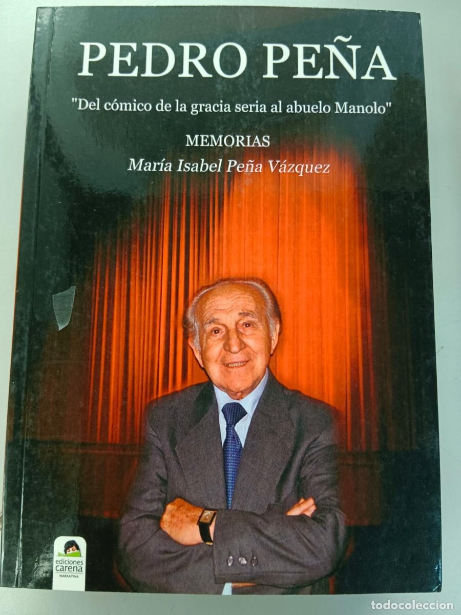 Libros de segunda mano: PEDRO PE&Ntilde;A - DEL COMICO DE LA GRACIA SERIA AL ABUELO MANOLO - MEMORIAS - Maria Isabel pe&ntilde;a Vazquez