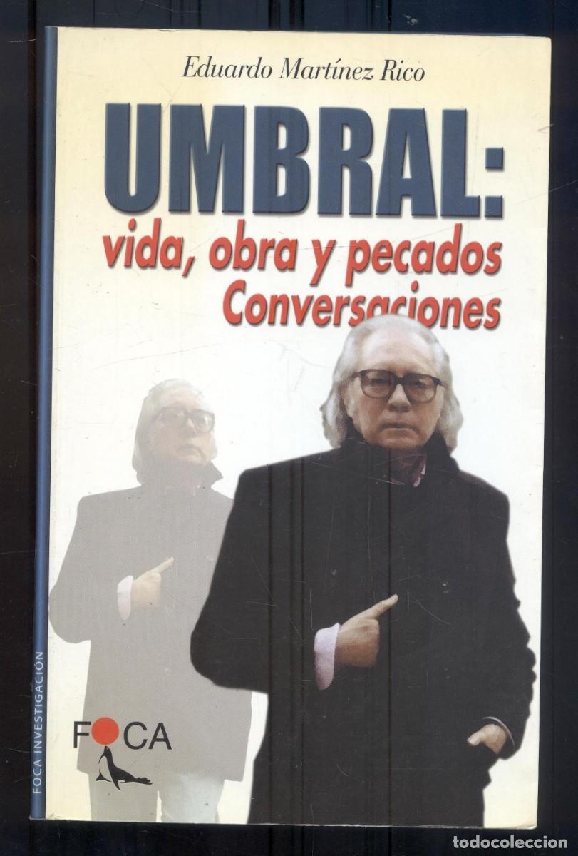 Livres d'occasion: NUMULITE L0918 Eduardo Mart&iacute;nez Rico Umbral Vida obra y pecados Conversaciones Editorial Foca