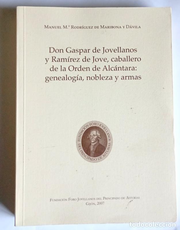 Livres d'occasion: DON GASPAR DE JOVELLANOS Y RAMIREZ DE JOVE, CABALLERO DE LA ORDEN DE ALCANTARA - M. M&ordf;. RODRIGUEZ