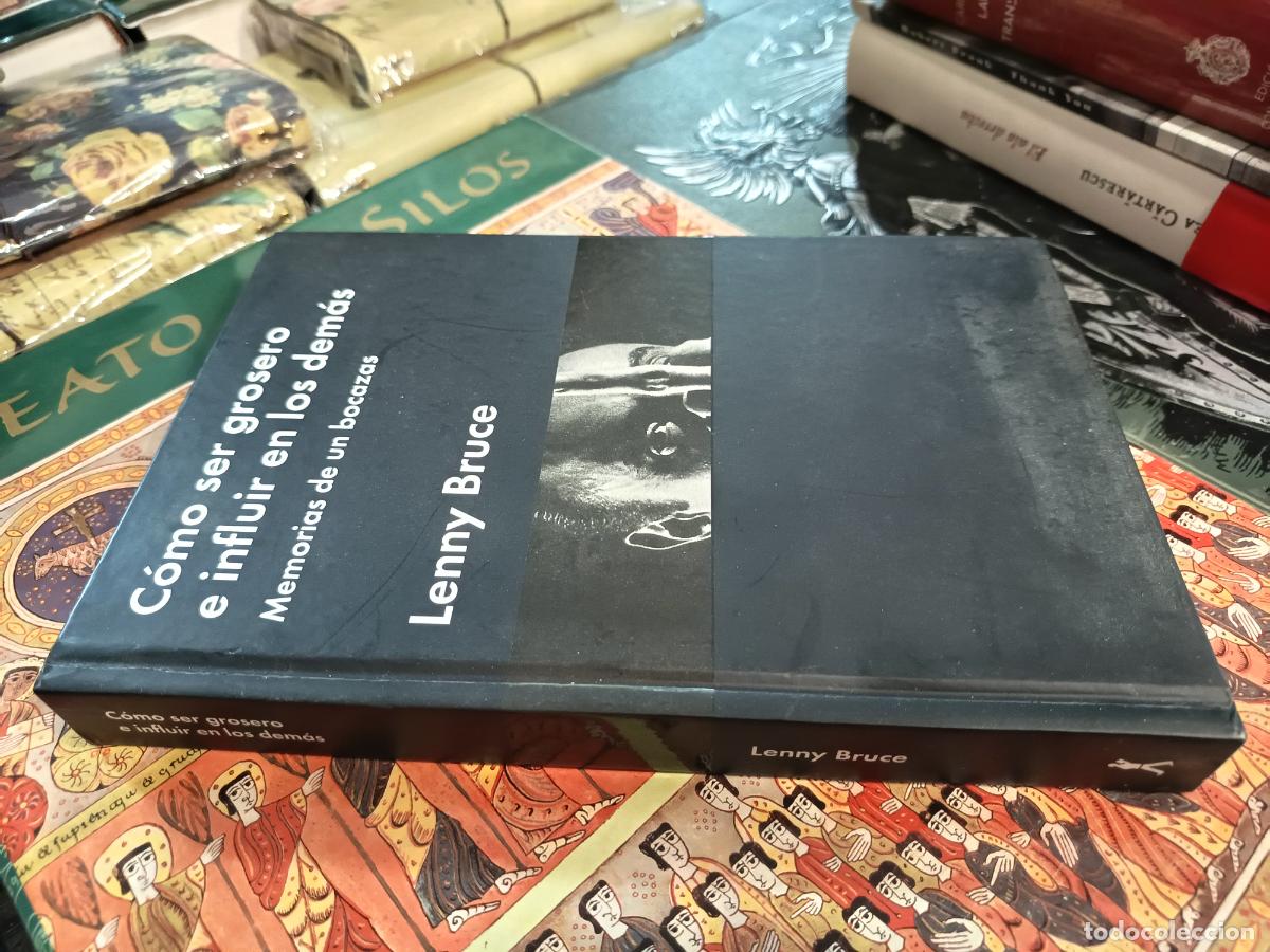 Second hand books: 2015 - LENNY BRUCE. C&oacute;mo ser grosero e influir en los dem&aacute;s. Memorias de un bocazas