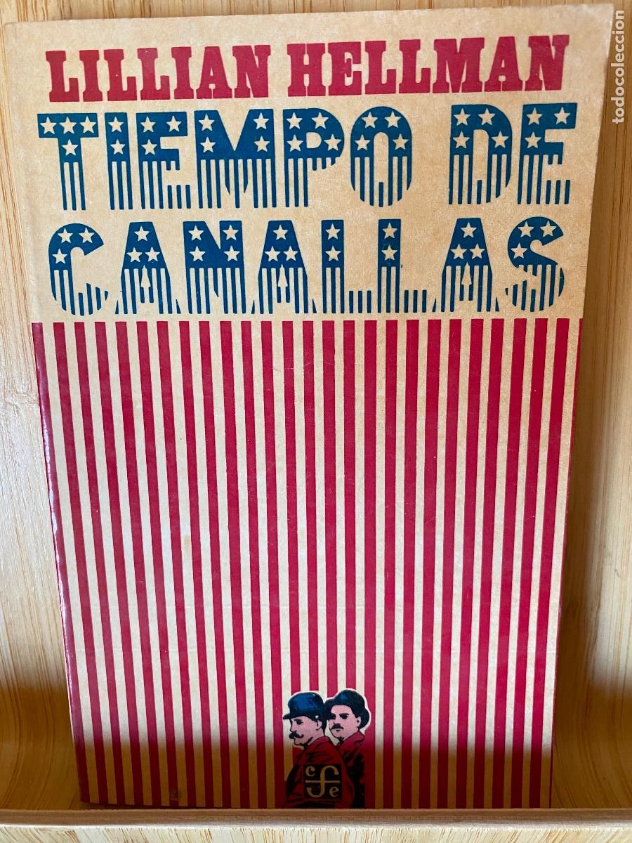 Livres d'occasion: TIEMPO DE CANALLAS. LILLIAN HELLMAN. EDITORIAL FONDO DE CULTURA ECON&Oacute;MICA