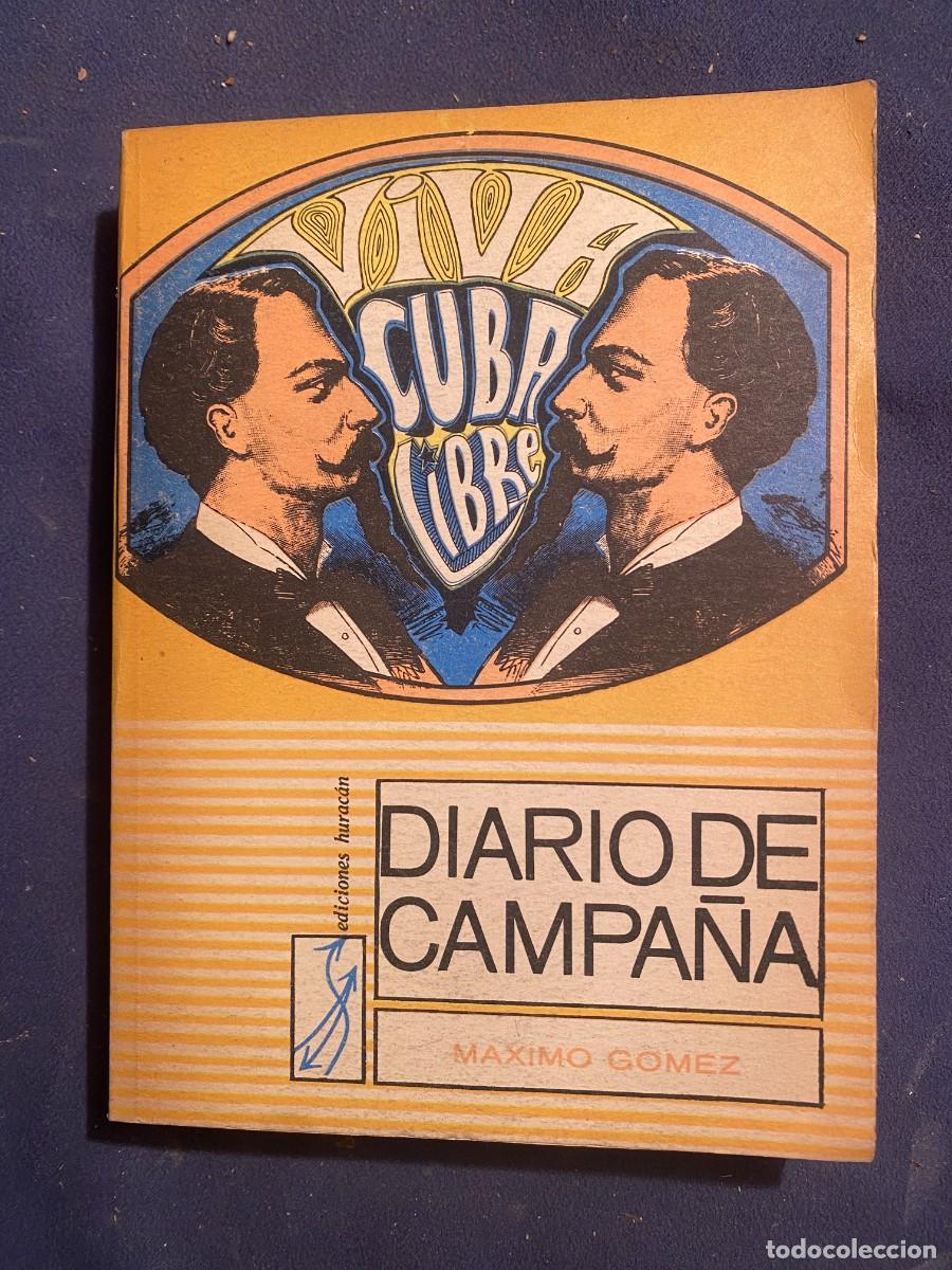 Libros de segunda mano: MAXIMO GOMEZ = DIARIO DE CAMPA&Ntilde;A (1868 / 1899) - (LA HABANA, 1969(
