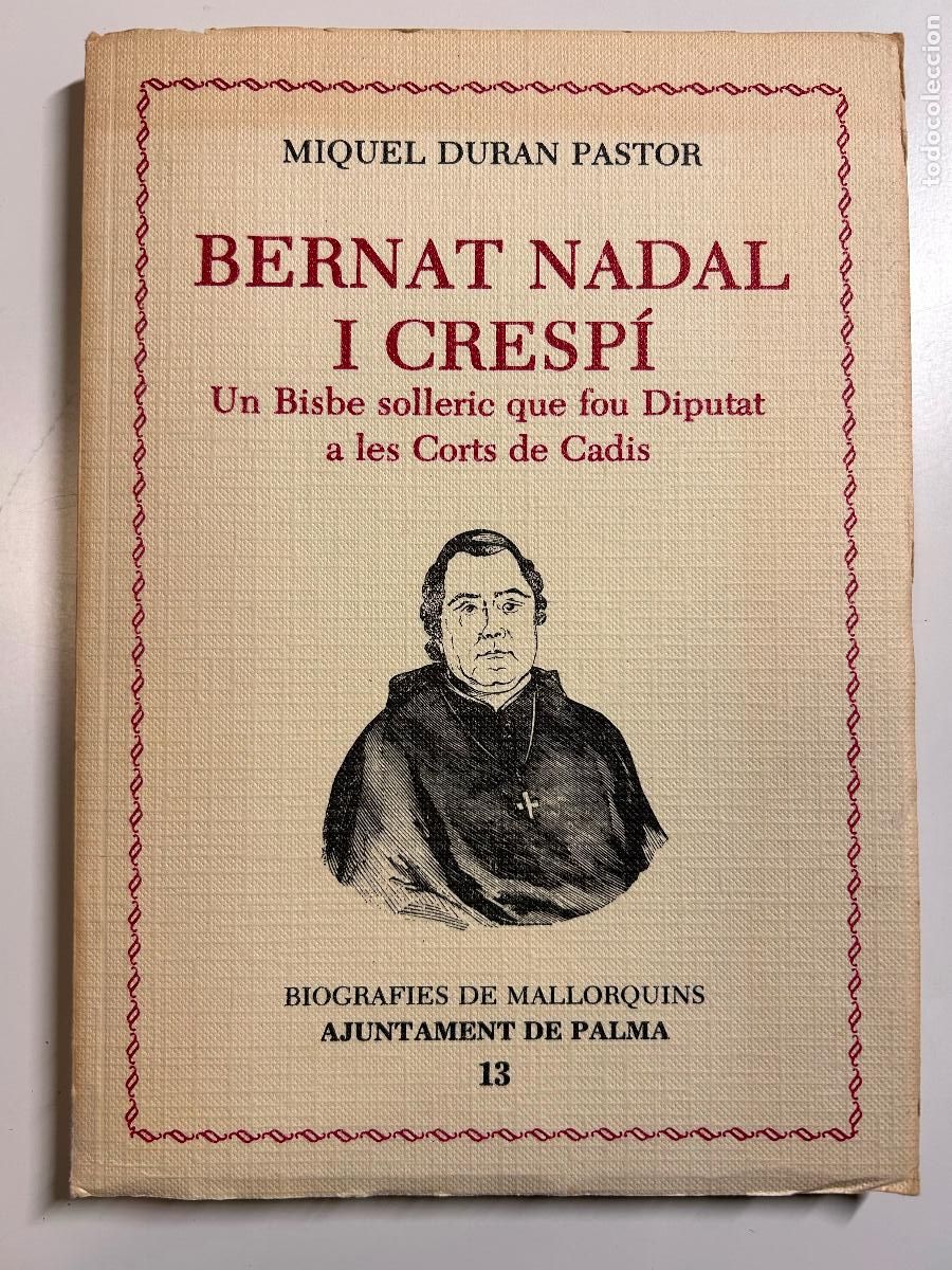 Libros de segunda mano: Bernat Nadal. Un bisbe solleric que fou Diputat a les Corts de Cadis.M. Duran Pastor, Aj. de Palma