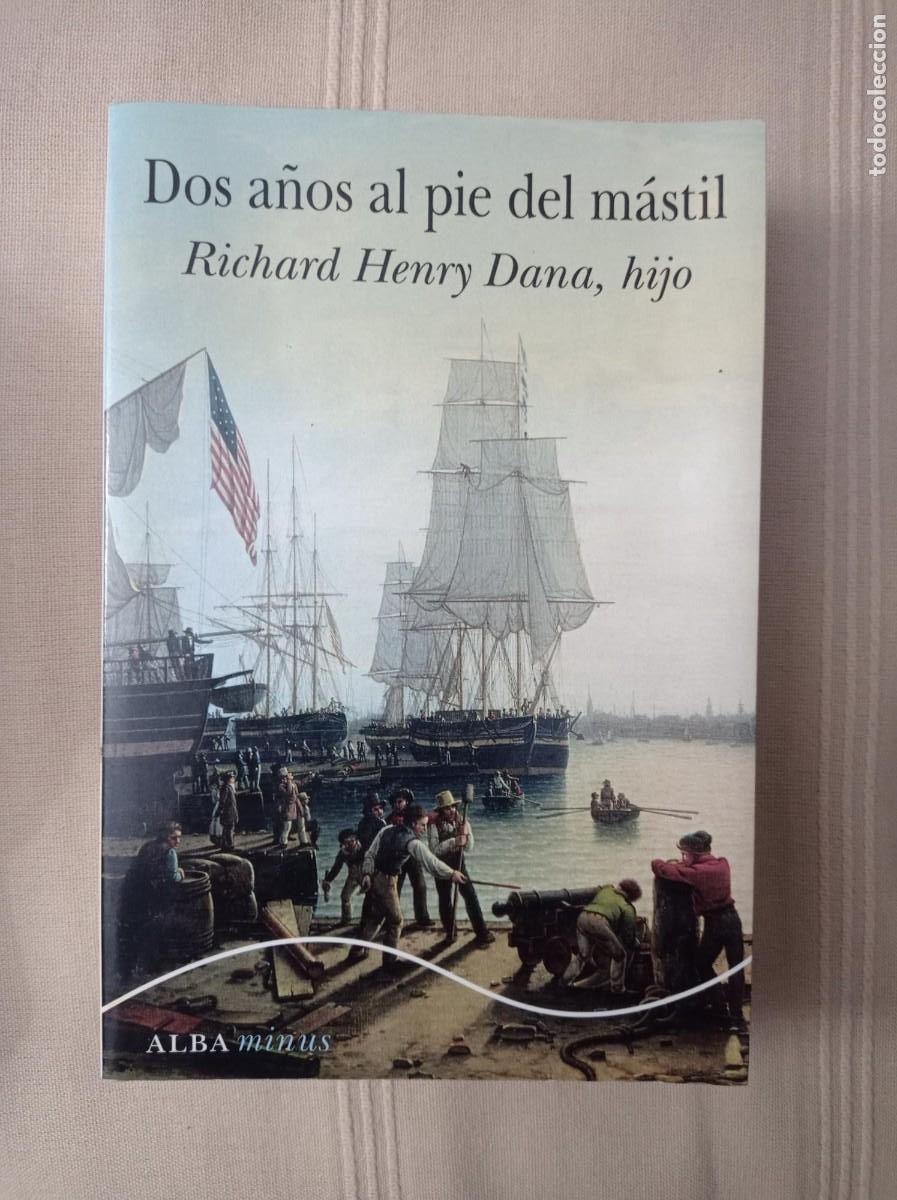 Libros de segunda mano: dos a&ntilde;os al pie del mastil de richard henry dana hijo