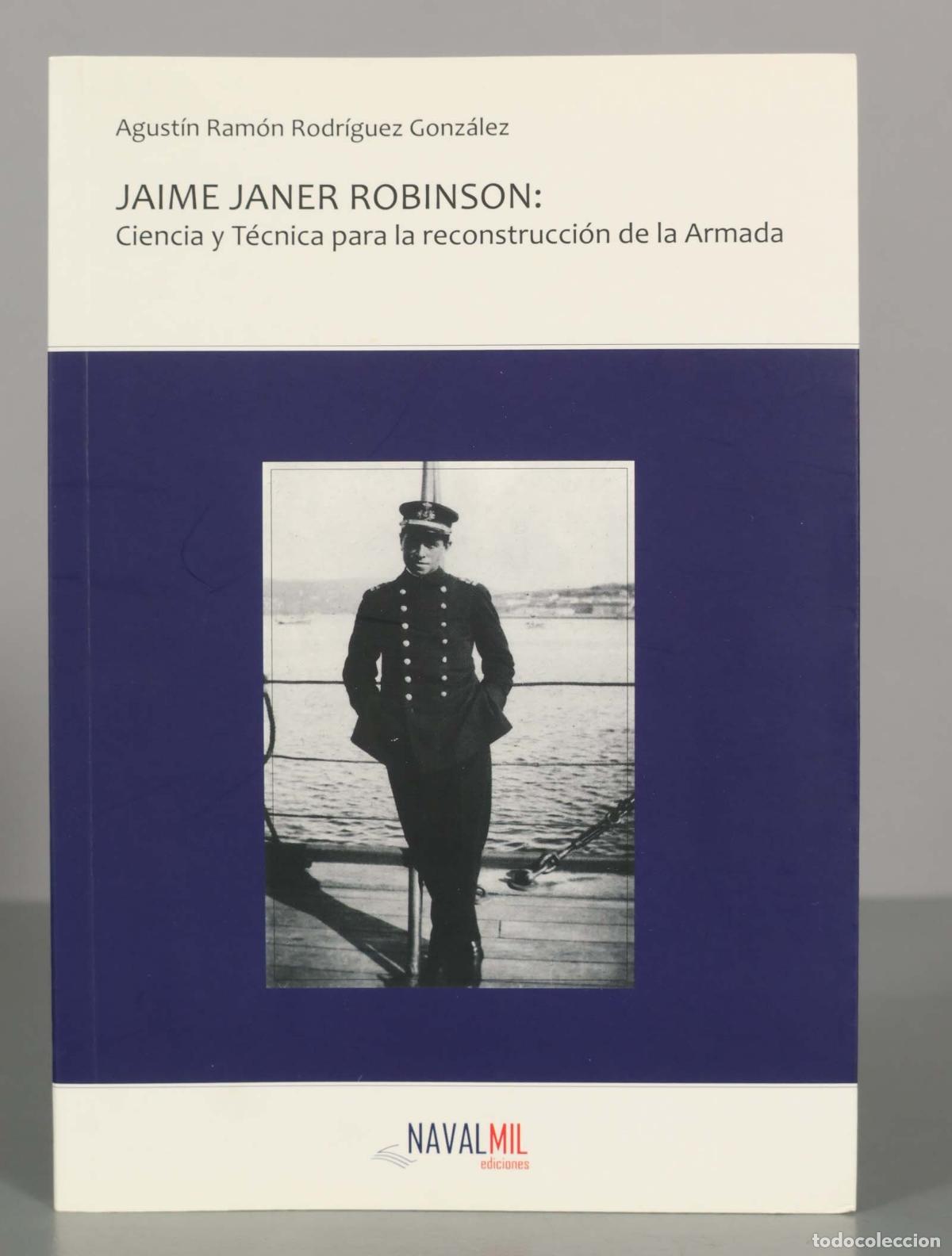 Gebrauchte B&uuml;cher: Jaime Janer Robinson Ciencia y T&eacute;cnica para la reconstrucci&oacute;n de la Armada Agustin Ram&oacute;n Rodriguez G