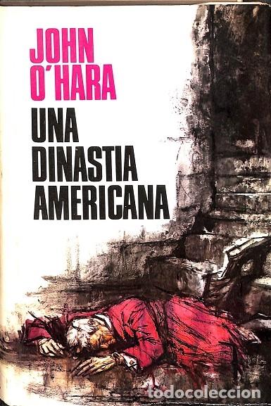 Libros de segunda mano: UNA DINASTIA AMERICANA - JOHN O`HARA - Plaza & Jan&eacute;s - 1968