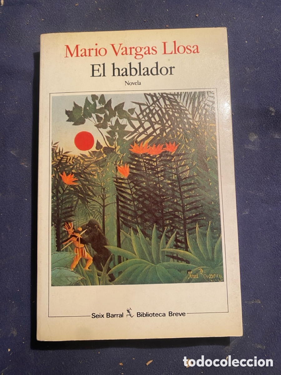 Libros de segunda mano: MARIO VARGAS LLOSA: - EL HABLADOR - (BARRAL, 1987) (PRIMERA EDICION)