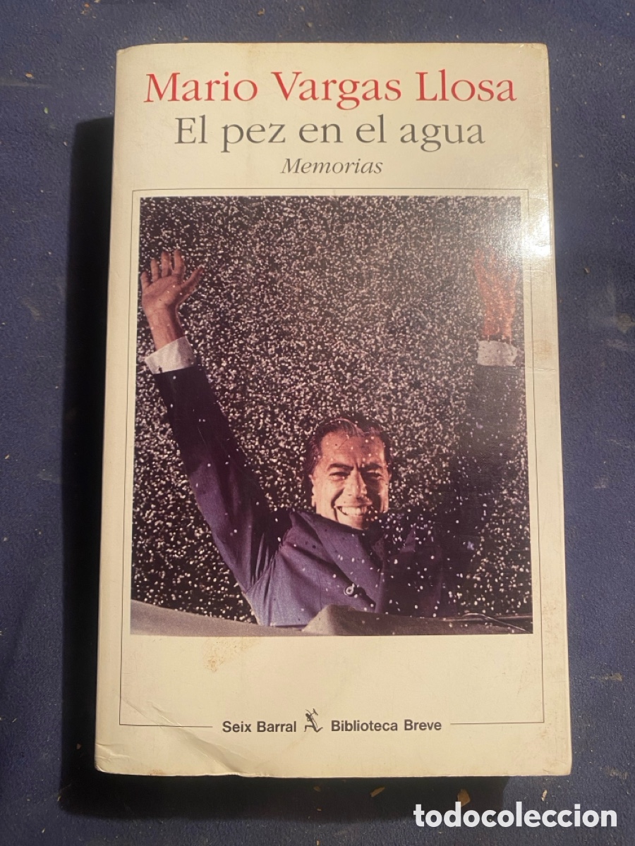Libros de segunda mano: MARIO VARGAS LLOSA: - EL PEZ EN EL AGUA Memorias - (BARRAL, 1993) (PRIMERA EDICION)