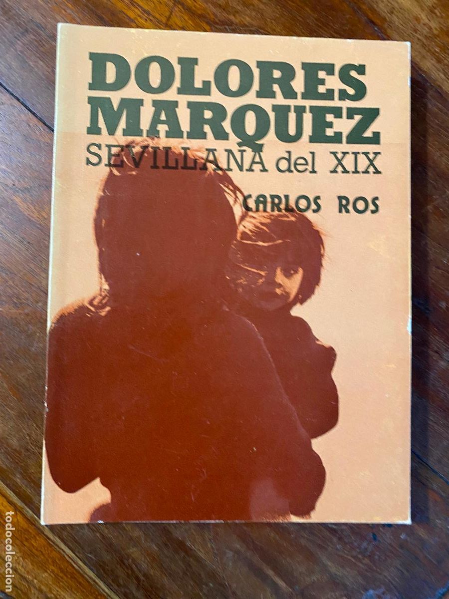 Libros de segunda mano: DOLORES MARQUEZ SEVILLANA DEL XIX - ROS, CARLOS