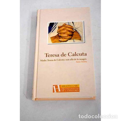 Libros de segunda mano: TERESA de CALCUTA - ANNE SEBBA - Sin Especificar