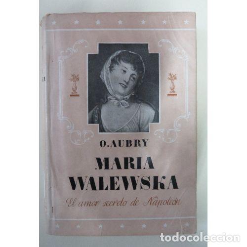 Libri di seconda mano: Mar&iacute;a Walewska - O. Aubrey - Editorial Sin Especificar