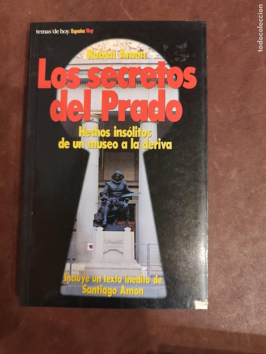 Libros de segunda mano: Rub&eacute;n Am&oacute;n. Los secretos del Prado. Hechos ins&oacute;litos de un museo a la deriva.