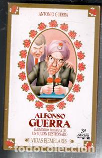 Livres d'occasion: Alfonso Guerra. La divertida biograf&iacute;a de un sult&aacute;n destronado. Antonio Guerra