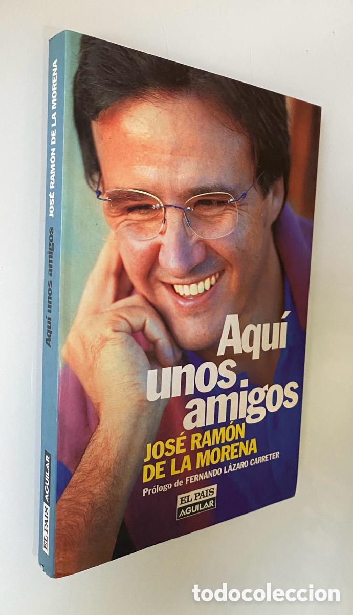 Libri di seconda mano: Aqu&iacute; unos amigos - MORENA, Jos&eacute; Ram&oacute;n de la