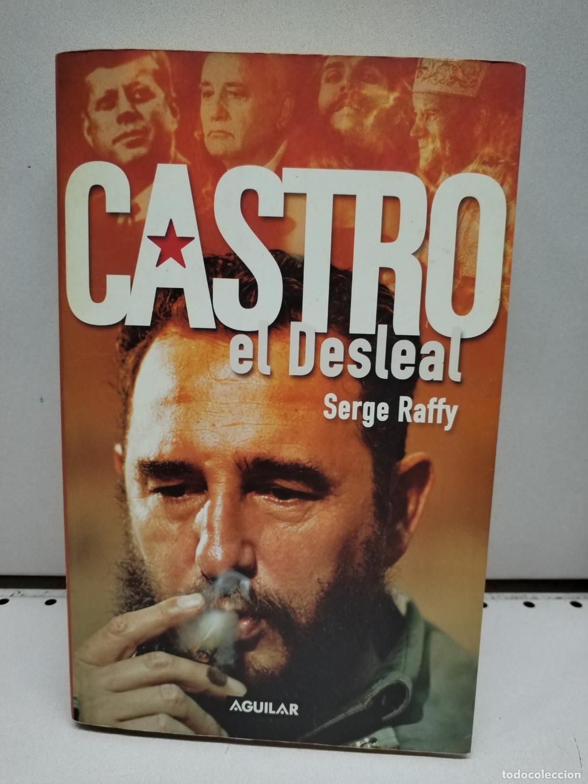 Second hand books: Castro El Desleal. - Raffy, Serge
