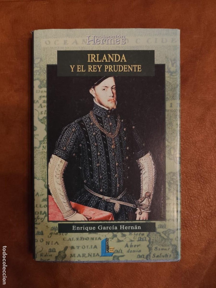 Libri di seconda mano: Enrique Garc&iacute;a Hern&aacute;n. IRLANDA Y EL REY PRUDENTE.