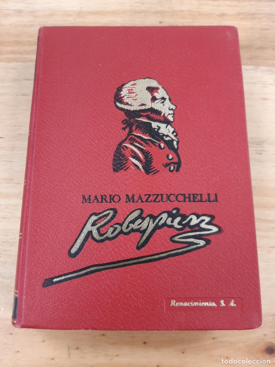 Libros de segunda mano: Robespierre - Mario Mazzucchelli - Renacimiento. 1959 - Foto 1